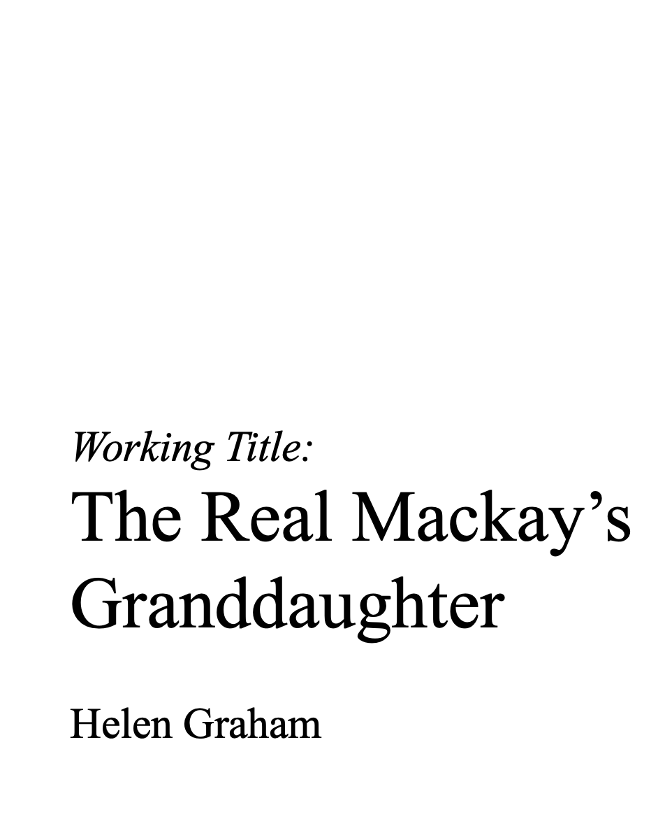 working title: The Real Mackay's Granddaughter