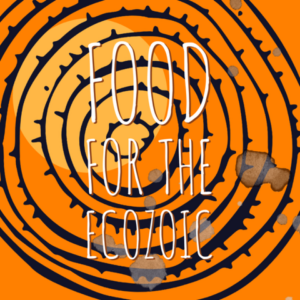 Food for the Ecozoic