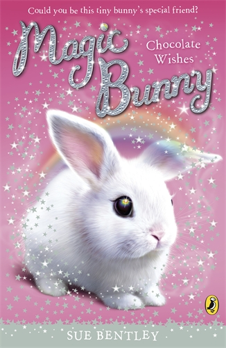 Cover of Magic Bunny: Chocolate Wishes by Sue Bentley