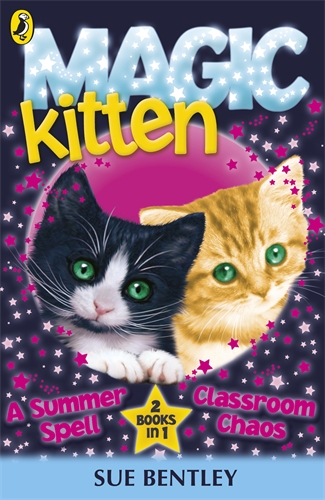 Cover of Magic Kitten: A Summer Spell and Classroom Chaos by Sue Bentley