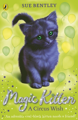 Cover of Magic Kitten: A Circus Wish by Sue Bentley