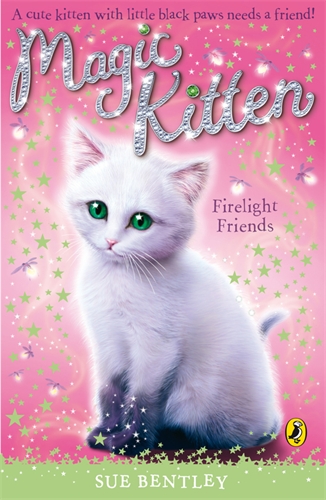 Cover of Magic Kitten: Firelight Friends by Sue Bentley