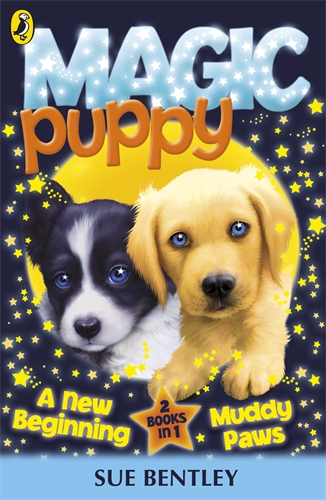 Cover of Magic Puppy: A New Beginning and Muddy Paws by Sue Bentley