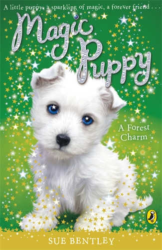 Cover of Magic Puppy: A Forest Charm by Sue Bentley