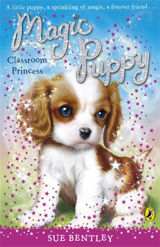 Cover of Magic Puppy: Classroom Princess by Sue Bentley