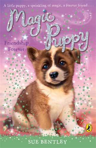Cover of Magic Puppy: Friendship Forever by Sue Bentley
