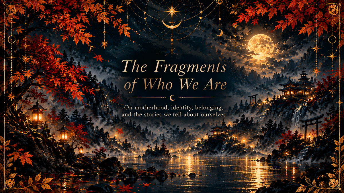 The Fragments of Who We Are