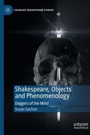 Cover of Shakespeare, Objects and Phenomenology: Daggers of the Mind